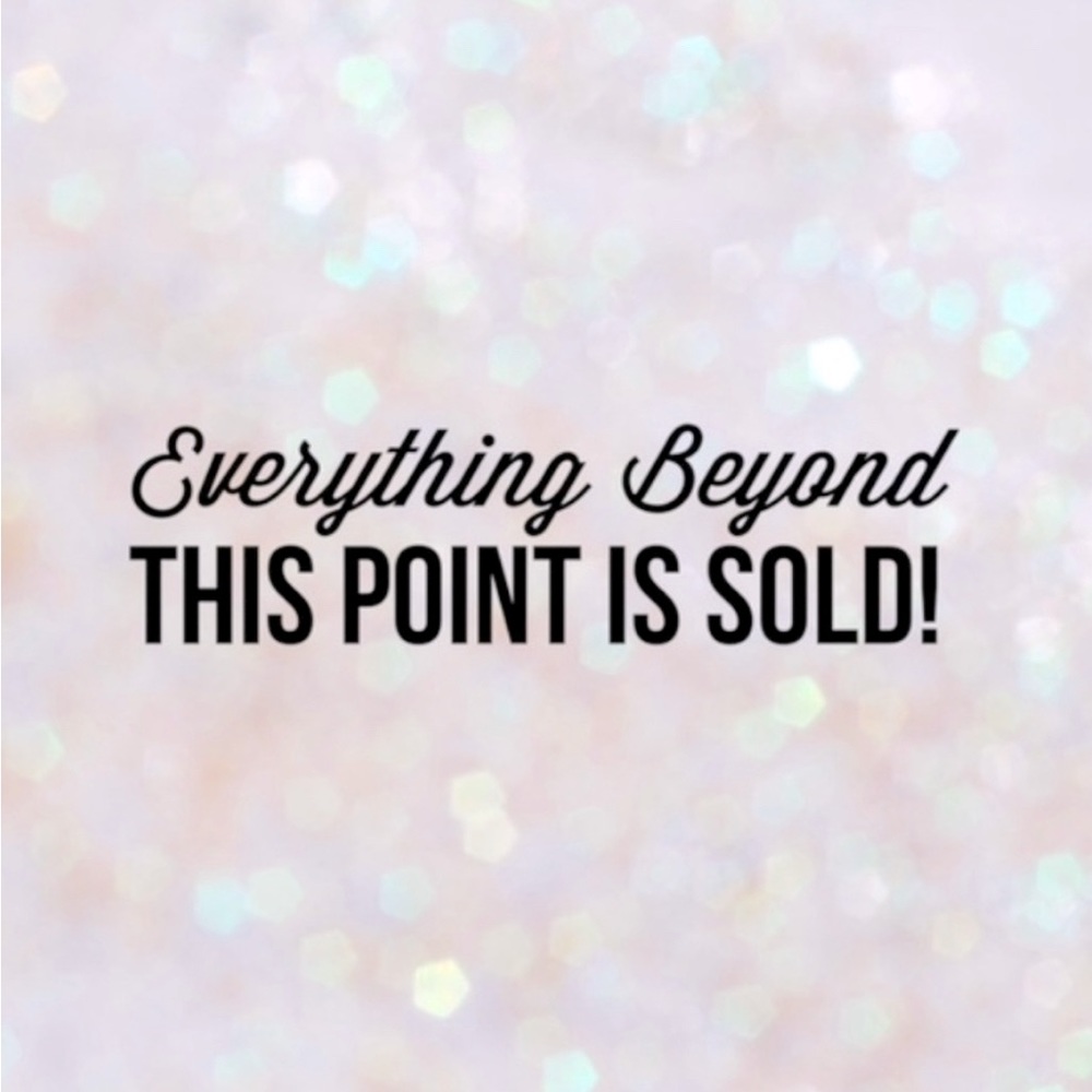 EVERYTHING BEYOND THIS LISTING HAS BEEN SOLD